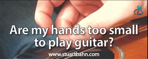 Are My Hands Too Small for Guitar? Exploring the Myths and Realities of Hand Size in Guitar Playing